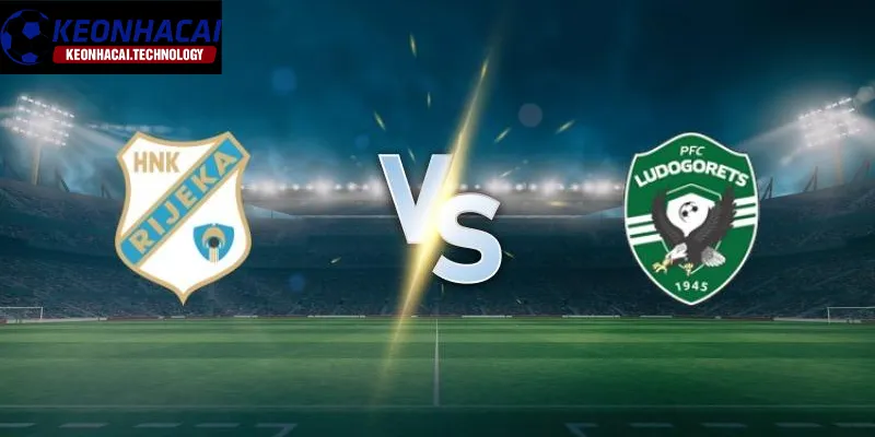 Phân tích phong độ của hai đội tuyển Ludogorets vs Rijeka